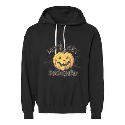 Lets Get Smashed Halloween Pumpkin Spooky Vibes Autumn Cute Gift Garment-Dyed Fleece Hoodie