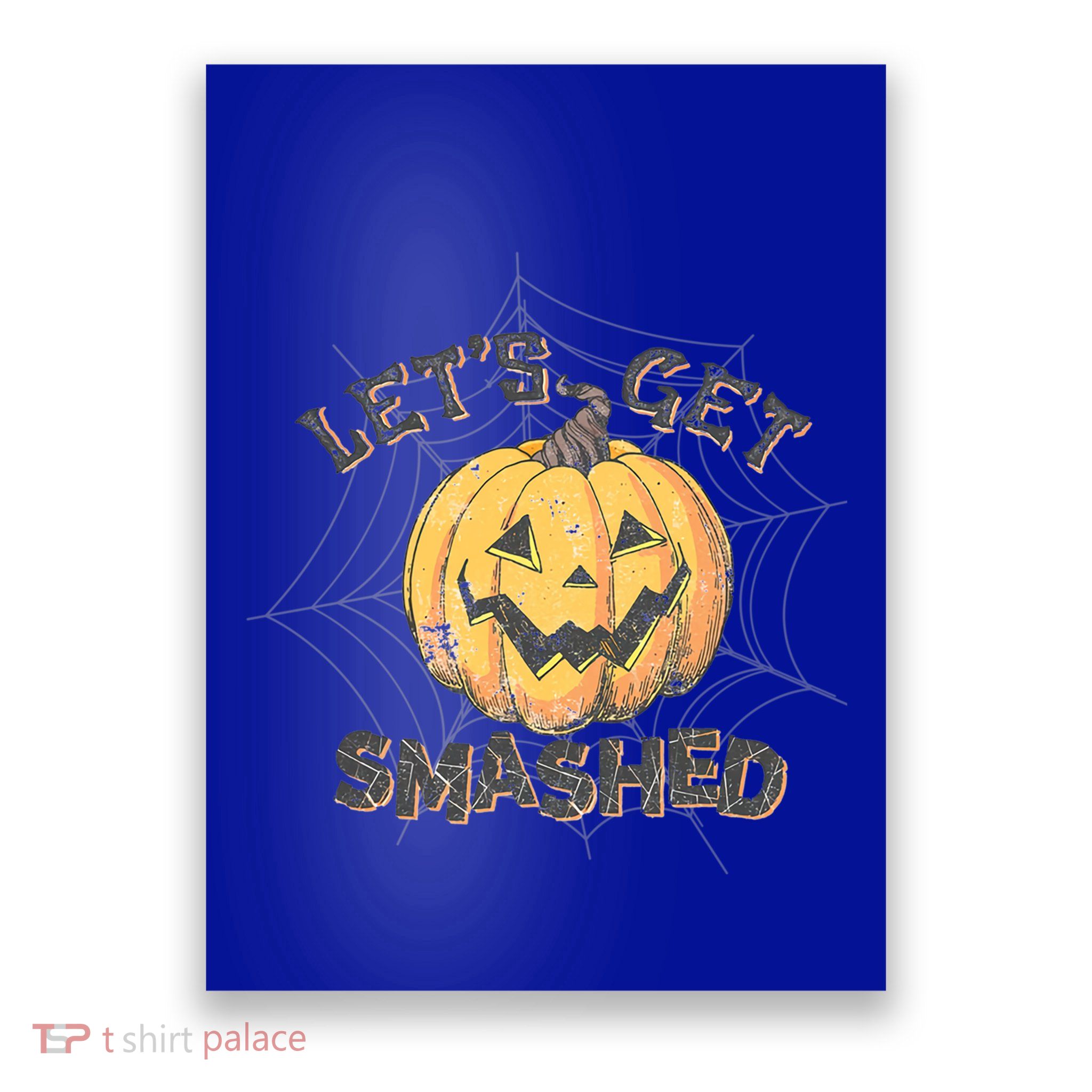 Lets Get Smashed Halloween Pumpkin Spooky Vibes Autumn Cute Gift Poster