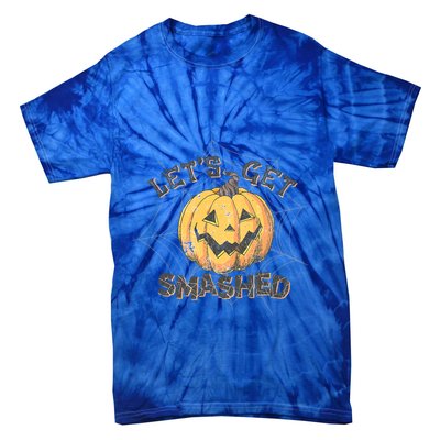 Lets Get Smashed Halloween Pumpkin Spooky Vibes Autumn Cute Gift Tie-Dye T-Shirt