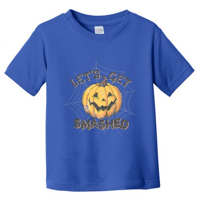 Lets Get Smashed Halloween Pumpkin Spooky Vibes Autumn Cute Gift Toddler T-Shirt