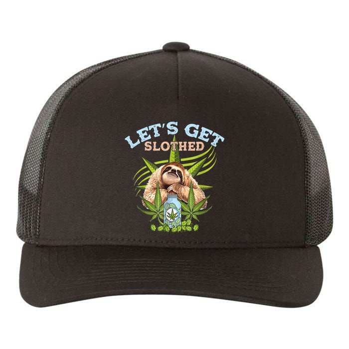 LetS Get Slothed Funny Weed Smoking Cannabis Marijuana 420 Yupoong Adult 5-Panel Trucker Hat