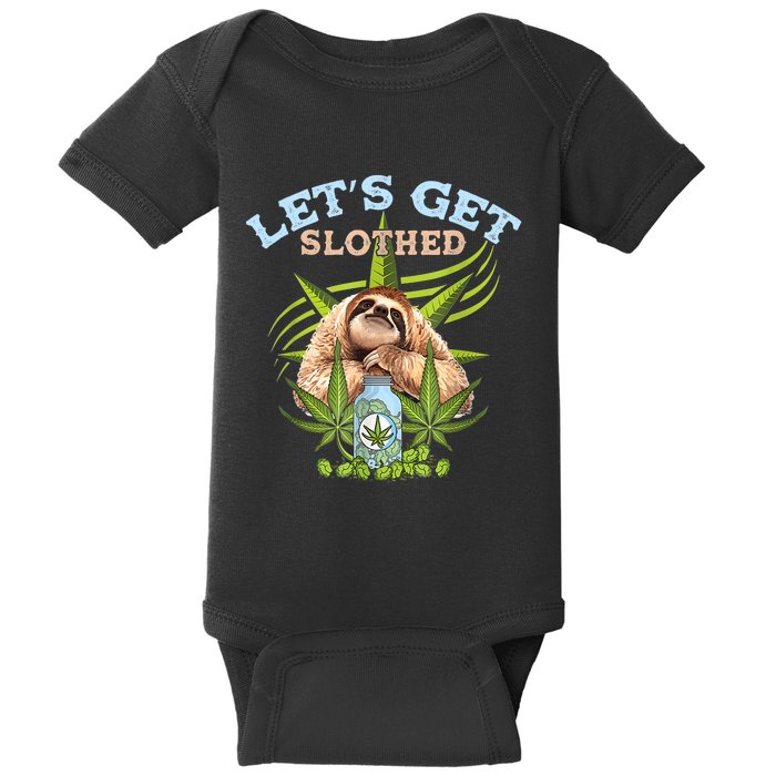 LetS Get Slothed Funny Weed Smoking Cannabis Marijuana 420 Baby Bodysuit