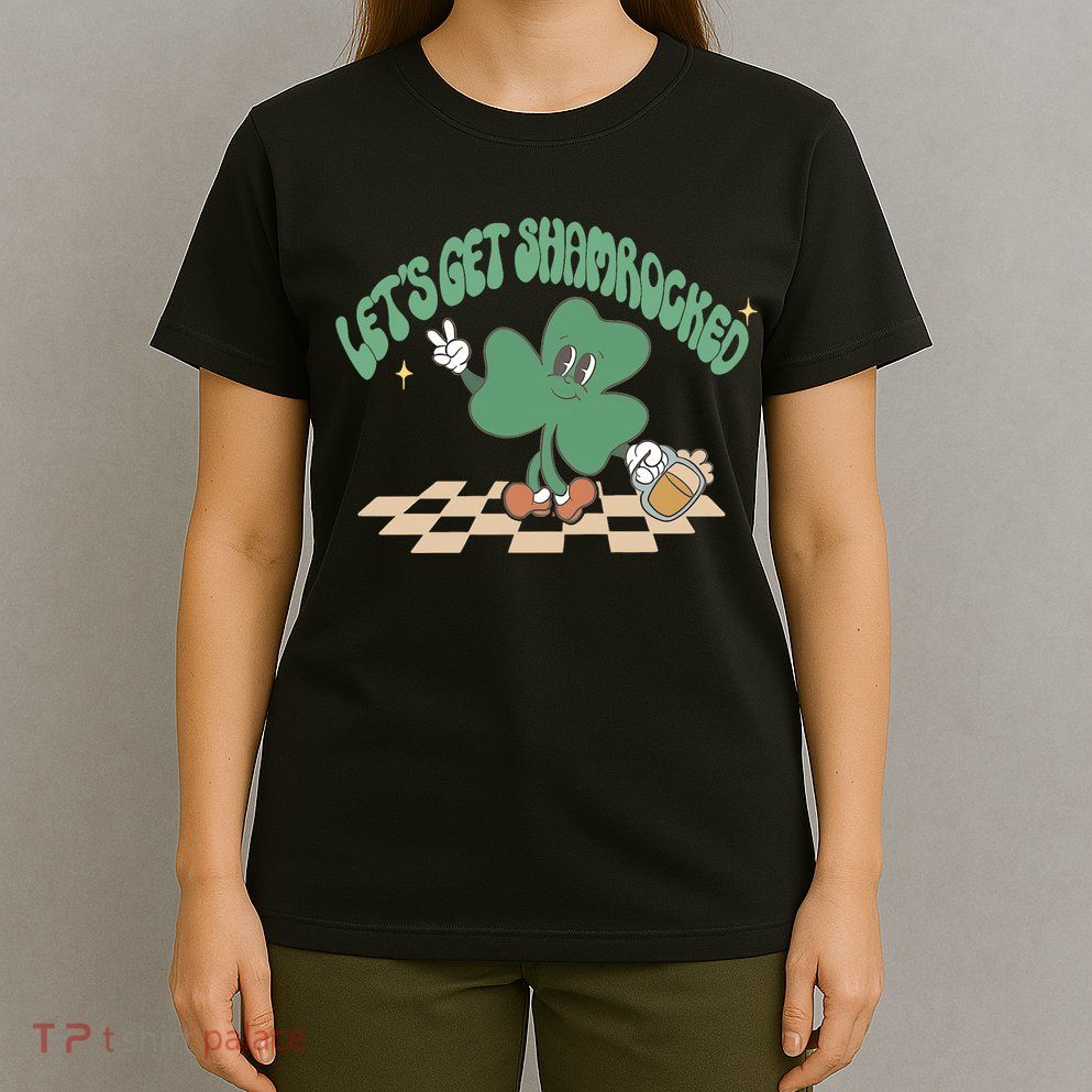 Let's Get Shamrocked T-Shirt