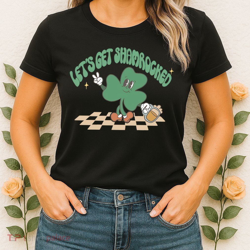 Let's Get Shamrocked Womens T-Shirt