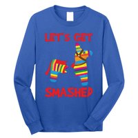 LetS Get Smashed Broken Pinata Funny Cinco De Mayo Humor Gift Long Sleeve Shirt