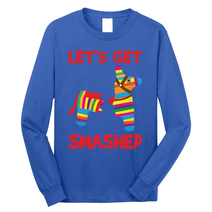 LetS Get Smashed Broken Pinata Funny Cinco De Mayo Humor Gift Long Sleeve Shirt