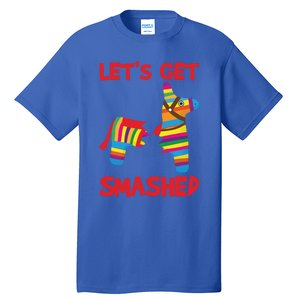 LetS Get Smashed Broken Pinata Funny Cinco De Mayo Humor Gift Tall T-Shirt