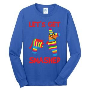 LetS Get Smashed Broken Pinata Funny Cinco De Mayo Humor Gift Tall Long Sleeve T-Shirt