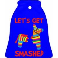 LetS Get Smashed Broken Pinata Funny Cinco De Mayo Humor Gift Ceramic Bell Ornament