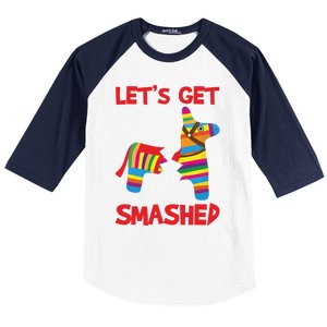 LetS Get Smashed Broken Pinata Funny Cinco De Mayo Humor Gift Baseball Sleeve Shirt