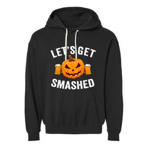 LetS Get Smashed Halloween Gift Funny Halloween Ing Gift Garment-Dyed Fleece Hoodie