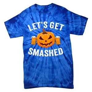 LetS Get Smashed Halloween Gift Funny Halloween Ing Gift Tie-Dye T-Shirt