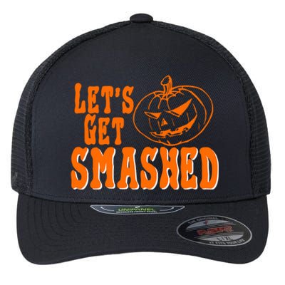 LetS Get Smashed Halloween Meaningful Gift Flexfit Unipanel Trucker Cap