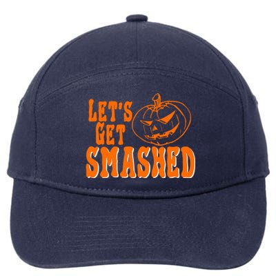 LetS Get Smashed Halloween Meaningful Gift 7-Panel Snapback Hat