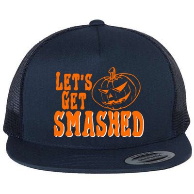 LetS Get Smashed Halloween Meaningful Gift Flat Bill Trucker Hat