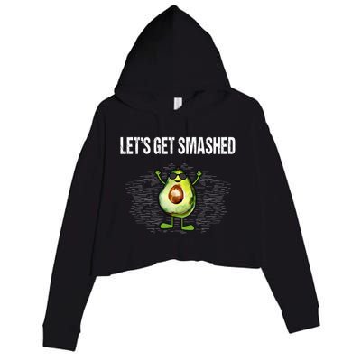 LetS Get Smashed Funny Avocado Guacamole Keto Meaningful Gift Crop Fleece Hoodie