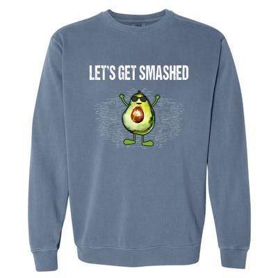 LetS Get Smashed Funny Avocado Guacamole Keto Meaningful Gift Garment-Dyed Sweatshirt