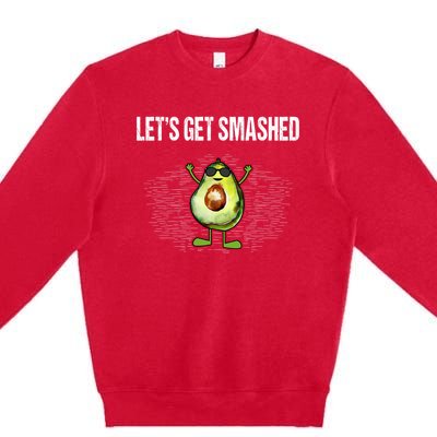 LetS Get Smashed Funny Avocado Guacamole Keto Meaningful Gift Premium Crewneck Sweatshirt