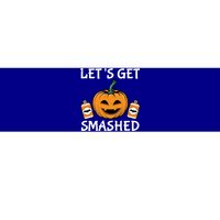 LetS Get Smashed Funny Halloween Custome Gift Bumper Sticker