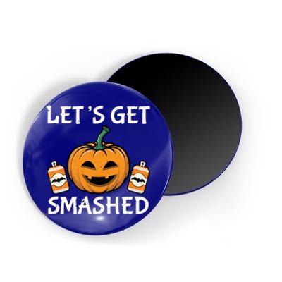 LetS Get Smashed Funny Halloween Custome Gift Magnet