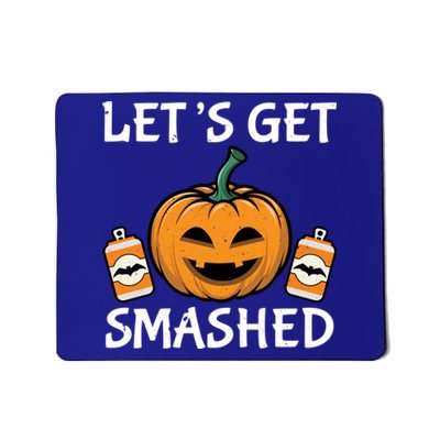 LetS Get Smashed Funny Halloween Custome Gift Mousepad