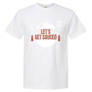 Let's Get Sauced Bbq Grill Barbecue Gift Garment-Dyed Heavyweight T-Shirt