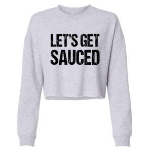 Let's Get Sauced Bbq Grill Barbecue Gift Cropped Pullover Crew