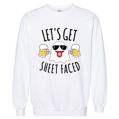 LetS Get Sheet Faced Funny Ghost Halloween Beer Drinking Garment-Dyed Sweatshirt