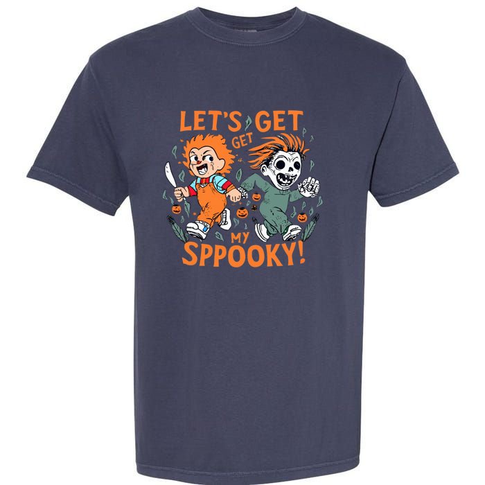 LETS GET SPOOKY WITCHES Funny Halloween Quote Garment-Dyed Heavyweight T-Shirt