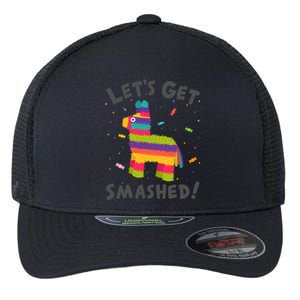 LetS Get Smashed Funny Pinata Cinco De Mayo Gift Flexfit Unipanel Trucker Cap