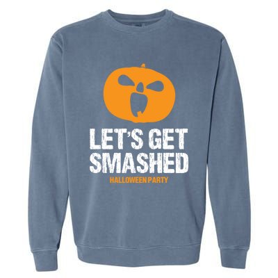 LetS Get Smashed Funny Halloween Party Orange Pumpkin Cool Gift Garment-Dyed Sweatshirt