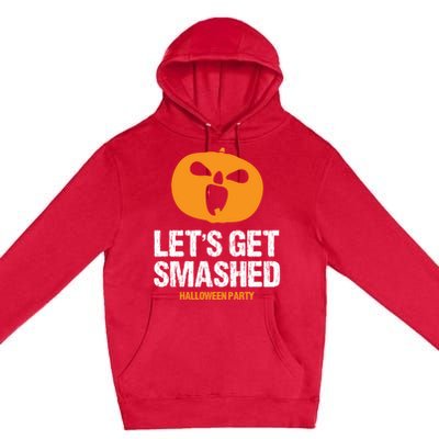 LetS Get Smashed Funny Halloween Party Orange Pumpkin Cool Gift Premium Pullover Hoodie