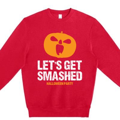 LetS Get Smashed Funny Halloween Party Orange Pumpkin Cool Gift Premium Crewneck Sweatshirt