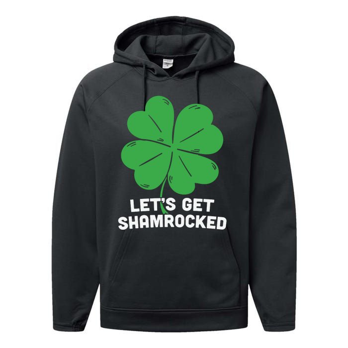 Lets Get Shamrocked Funny Saying Performance Fleece Hoodie