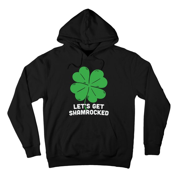 Lets Get Shamrocked Funny Saying Hoodie