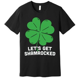 Lets Get Shamrocked Funny Saying Premium T-Shirt