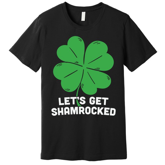 Lets Get Shamrocked Funny Saying Premium T-Shirt