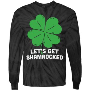 Lets Get Shamrocked Funny Saying Tie-Dye Long Sleeve Shirt