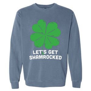 Lets Get Shamrocked Funny Saying Garment-Dyed Sweatshirt