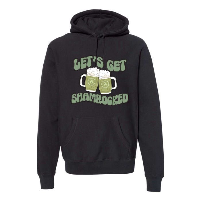 Let's Get Shamrocked Lucky Clover Drinking Team Saint Patrick's Day Premium Hoodie