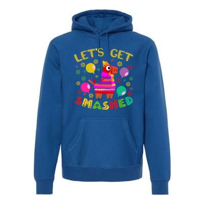 Lets Get Smashed Cinco De Mayo Gift Pinata Fiesta Mexican Gift Premium Hoodie