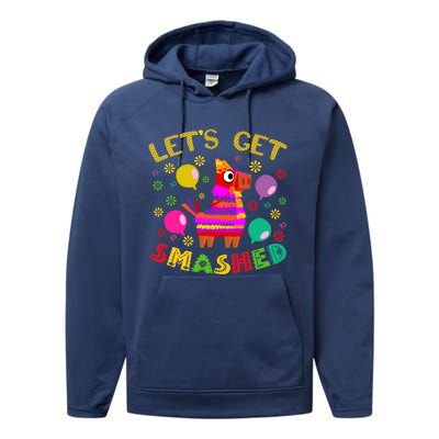 Lets Get Smashed Cinco De Mayo Gift Pinata Fiesta Mexican Gift Performance Fleece Hoodie