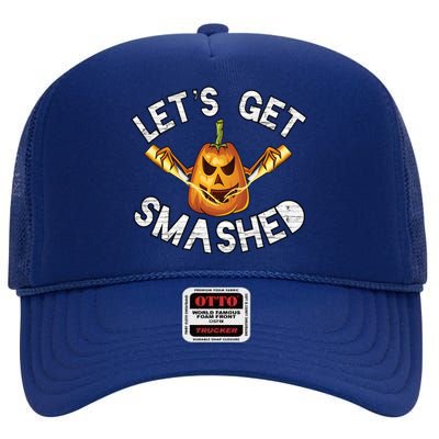 LetS Get Smashed Halloween Ing Gift High Crown Mesh Back Trucker Hat