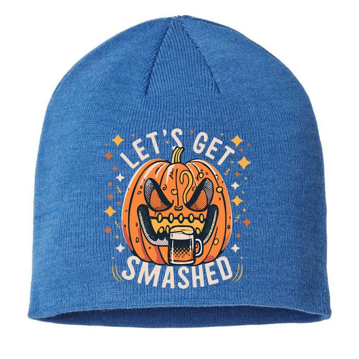 LetS Get Smashed Pumpkin Beer Halloween Funny Gift Sustainable Beanie