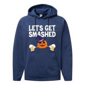 LetS Get Smashed Halloween Pumpkin Spooky Ing Great Gift Performance Fleece Hoodie