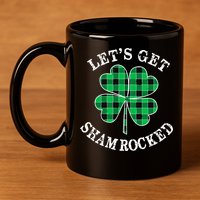 Let's Get Shamrocked: St. Patrick's Day Design With Clover 11oz C Handle Ceramic Mug