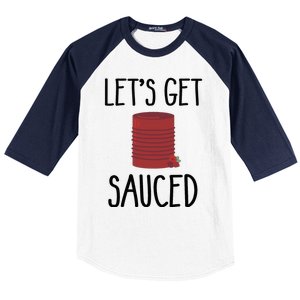 Let's Get Sauced  Funny Get Sauced Thanksgiving  Baseball Sleeve Shirt