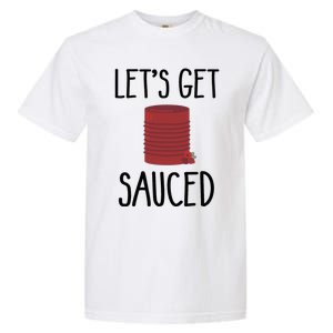 Let's Get Sauced  Funny Get Sauced Thanksgiving  Garment-Dyed Heavyweight T-Shirt