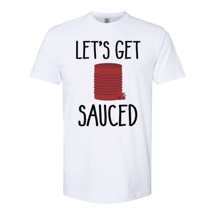 Let's Get Sauced  Funny Get Sauced Thanksgiving  Softstyle CVC T-Shirt