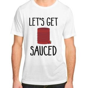 Let's Get Sauced  Funny Get Sauced Thanksgiving  Adult ChromaSoft Performance T-Shirt